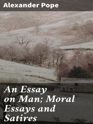 cover image of An Essay on Man; Moral Essays and Satires